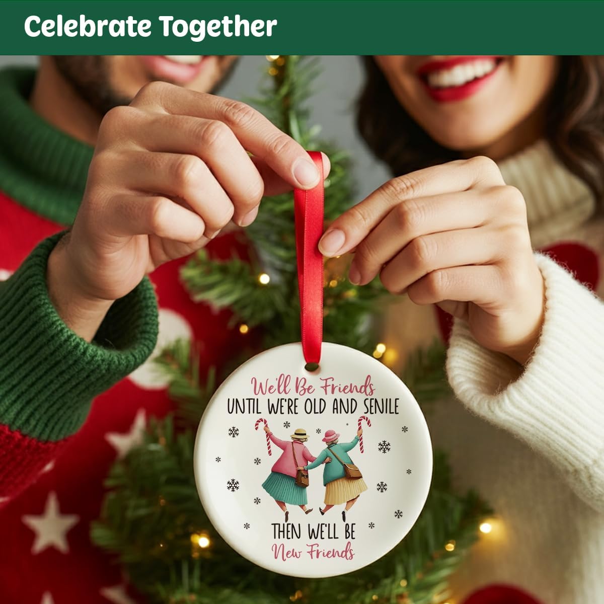 Besties Gifts Christmas Ornament for Friends BFF Soul Sister, We'll be Friends Until We're Old and Senile Ornament for Christmas Tree
