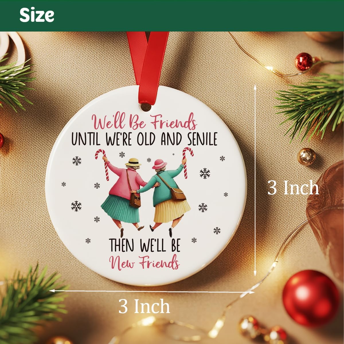 Besties Gifts Christmas Ornament for Friends BFF Soul Sister, We'll be Friends Until We're Old and Senile Ornament for Christmas Tree